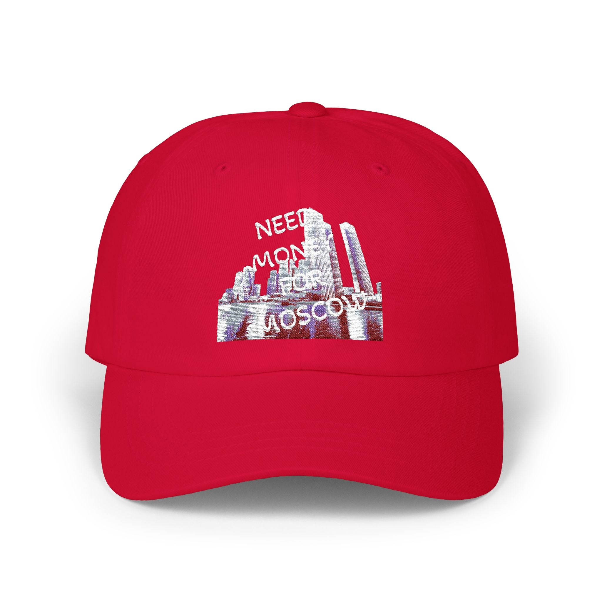Classic Dad Cap with Fun Quote-NEED MONEY FOR MOSCOW