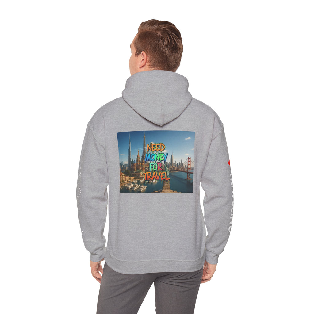 NEED MONEY FOR TRAVEL Hoodie
