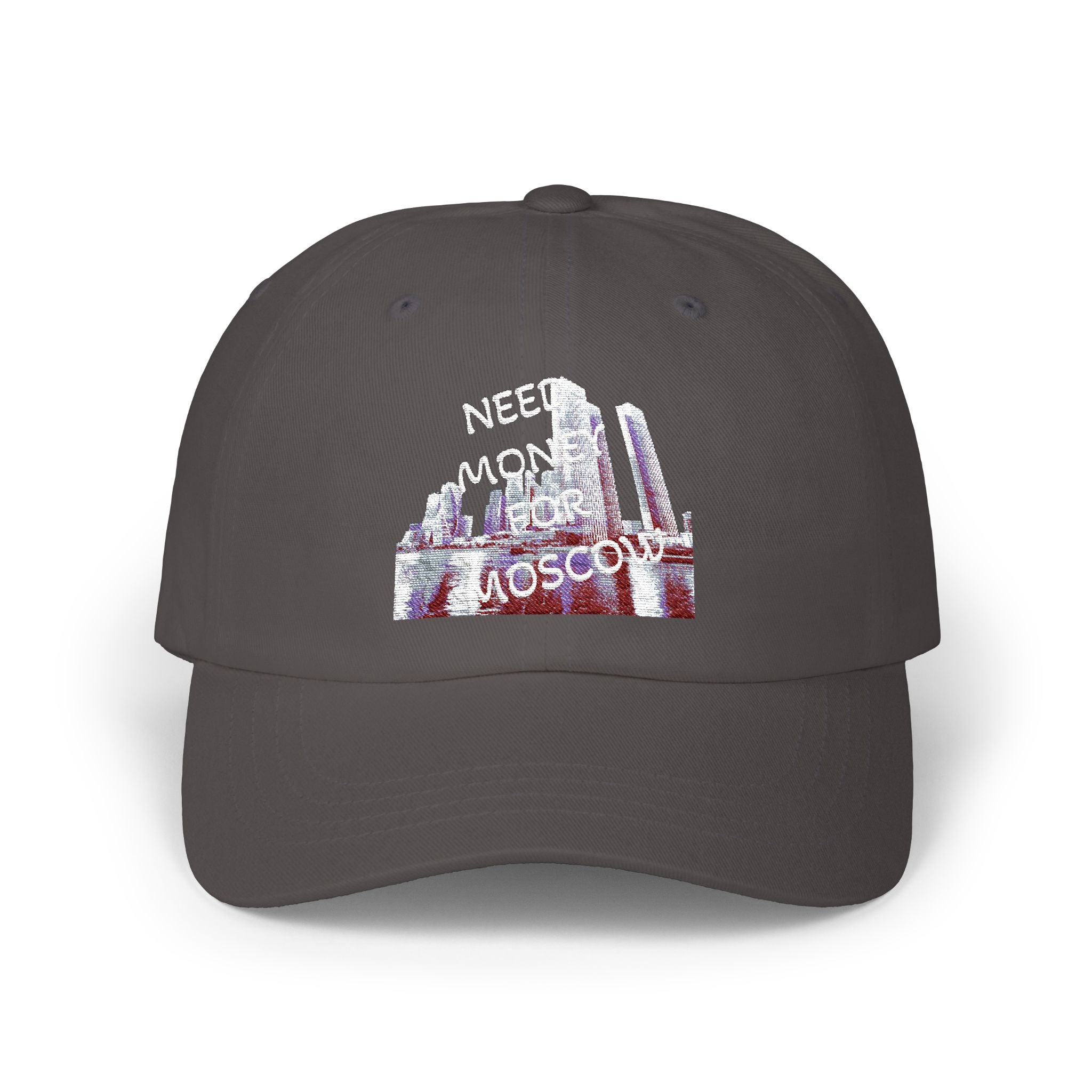 Classic Dad Cap with Fun Quote-NEED MONEY FOR MOSCOW