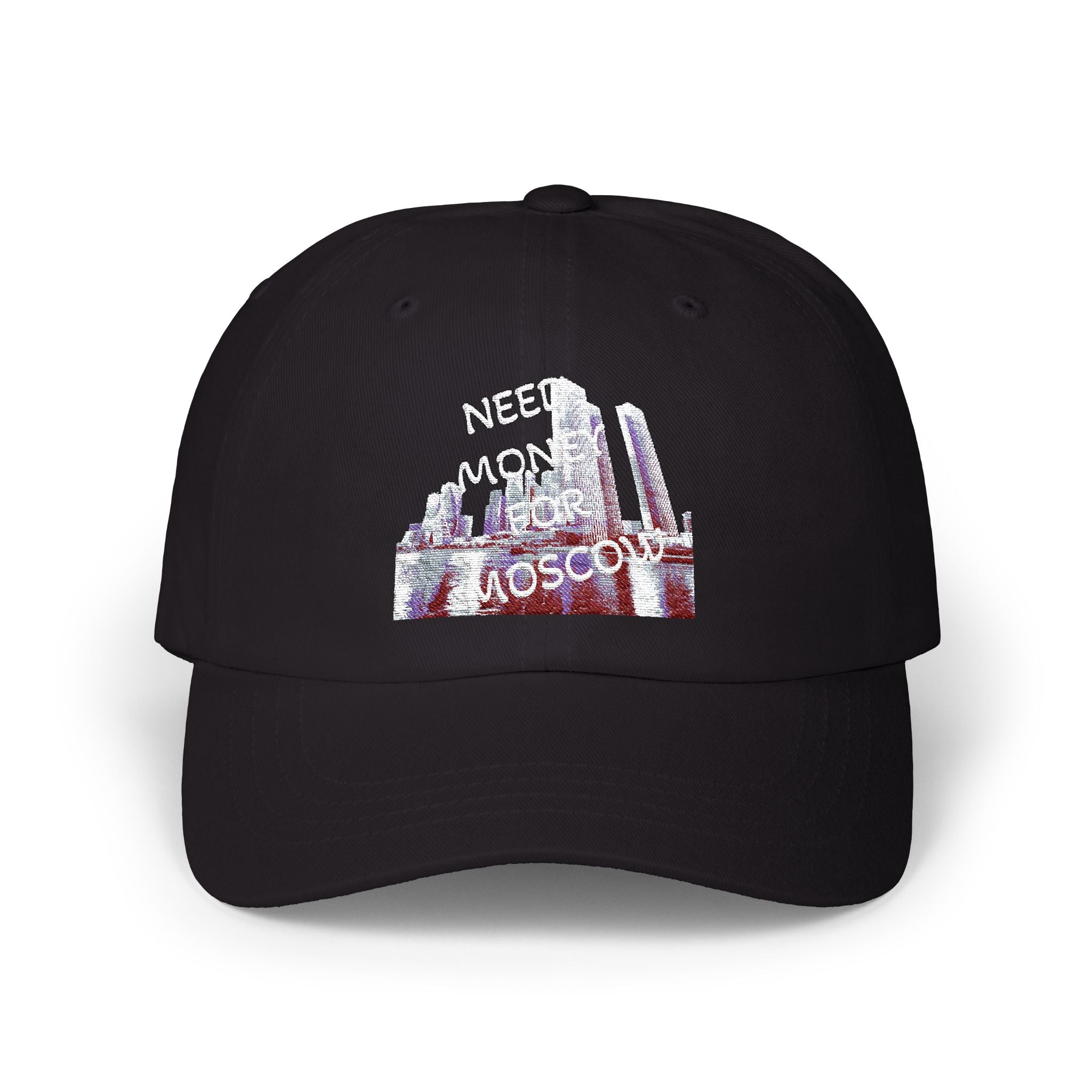 Classic Dad Cap with Fun Quote-NEED MONEY FOR MOSCOW
