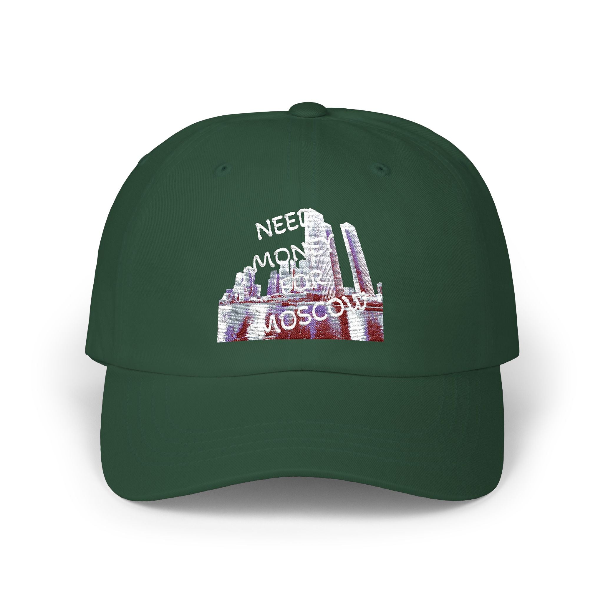Classic Dad Cap with Fun Quote-NEED MONEY FOR MOSCOW